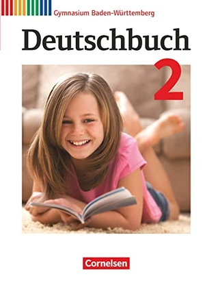 Beck, Markus / Eger, Georg et al. Deutschbuch Gymnasium Band 2: 6. Schuljahr - Baden-Württemberg - Bildungsplan 2016 - Schülerbuch. Cornelsen Verlag GmbH, 2016.