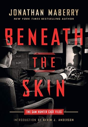 Maberry, Jonathan. Beneath the Skin - The Sam Hunter Case Files. JournalStone, 2016.