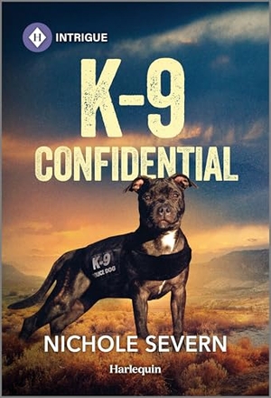 Severn, Nichole. K-9 Confidential. Harlequin, 2025.