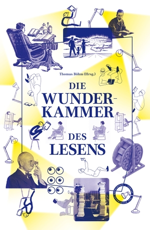 Böhm, Thomas (Hrsg.). Die Wunderkammer des Lesens. Das Kulturelle Gedächtnis, 2023.