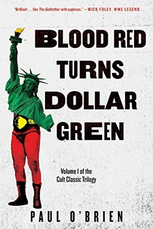 O'Brien, Paul. Blood Red Turns Dollar Green. Skyhorse Publishing, 2016.