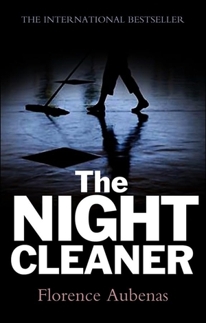 Aubenas, Florence. The Night Cleaner. John Wiley and Sons Ltd, 2011.