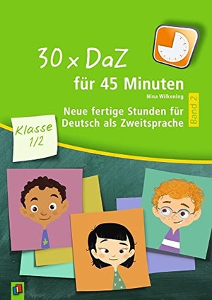 Wilkening, Nina. 30 x DaZ für 45 Minuten - Klasse 1/2 - Band 2 - Neue  fertige Stunden für Deutsch als Zweitsprache. Verlag an der Ruhr GmbH, 2023.