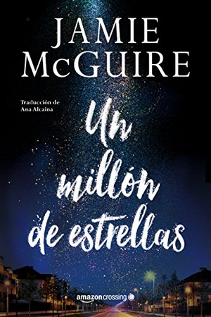 Mcguire, Jamie. Un Millón de Estrellas. Amazon Publishing, 2018.
