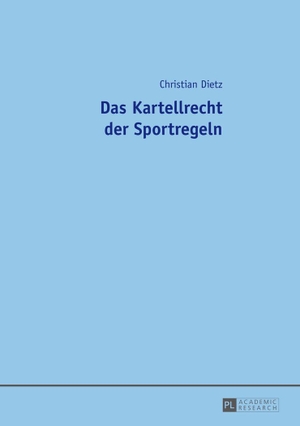 Dietz, Christian. Das Kartellrecht der Sportregeln. Peter Lang, 2013.