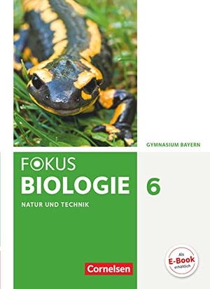 Angermann, Iris / Berthold, Tanja et al. Fokus Biologie 6. Jahrgangsstufe - Gymnasium Bayern - Natur und Technik: Biologie - Schülerbuch. Cornelsen Verlag GmbH, 2018.