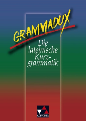 Utz, Clement / Westphalen, Klaus et al. GrammaDux. Die lateinische Kurzgrammatik. RSR - Auf der Grundlage der Grammatikabschnitte des Lehrwerks FELIX. Buchner, C.C. Verlag, 2001.