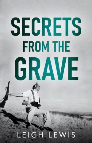 Lewis, Leigh. Secrets from the Grave. Troubador Publishing, 2026.