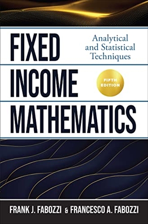 Fabozzi, Francesco / Frank Fabozzi. Fixed Income Mathematics, Fifth Edition: Analytical and Statistical Techniques. McGraw-Hill Education, 2022.