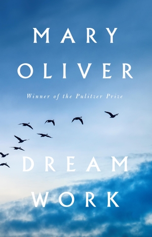 Oliver, Mary. Dream Work. Atlantic Publishing Group, 2025.