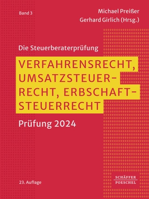 Preißer, Michael / Gerhard Girlich (Hrsg.). Verfahrensrecht, Umsatzsteuerrecht, Erbschaftsteuerrecht - Prüfung 2024. Schäffer-Poeschel Verlag, 2024.