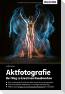Aktfotografie: Der Weg zu kreativen Kunstwerken