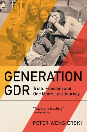 Wensierski, Peter. Generation GDR - Truth, Freedom and One Man's Last Journey. Quercus Publishing, 2026.