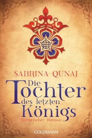 Qunaj, Sabrina. Die Tochter des letzten Königs. Goldmann TB, 2014.
