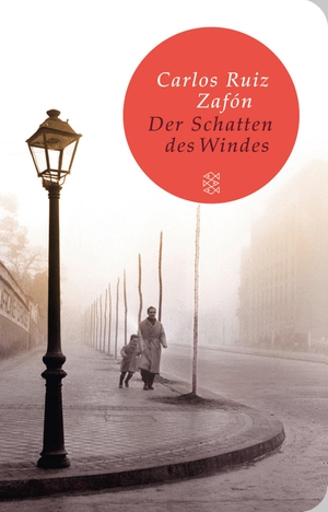 Ruiz Zafón, Carlos. Der Schatten des Windes - Roman. FISCHER Taschenbuch, 2013.