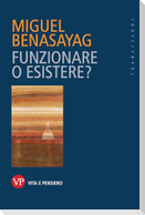 Funzionare o esistere?