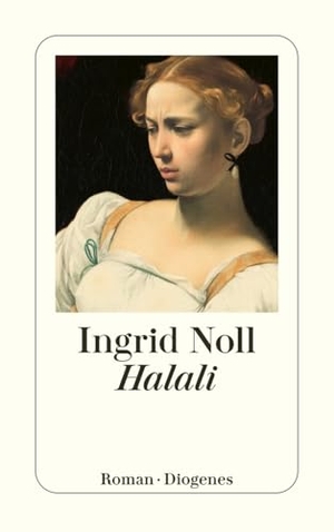 Noll, Ingrid. Halali. Diogenes Verlag AG, 2018.