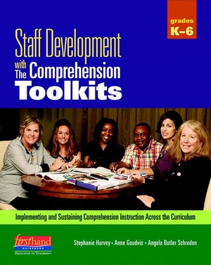 Harvey, Stephanie / Goudvis, Anne et al. Staff Development with the Comprehension Toolkits - Implementing and Sustaining Comprehension Instruction Across the Curriculum. Heinemann Educational Books, 2011.