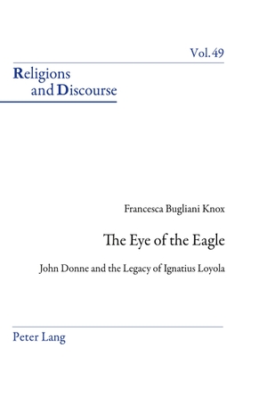 Knox Bugliani, Francesca. The Eye of the Eagle - John Donne and the Legacy of Ignatius Loyola. Peter Lang, 2011.