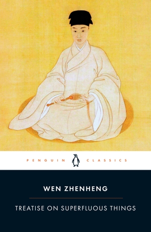 Zhenheng, Wen. Treatise on Superfluous Things. Penguin Books Ltd (UK), 2026.