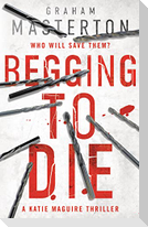 Begging to Die