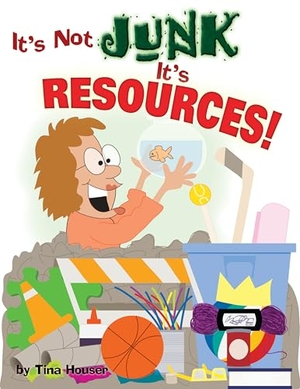 Houser, Tina. It's Not Junk, It's Resources!. Warner Press, 2007.