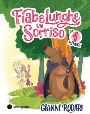 Rodari, Gianni. Fiabe lunghe un sorriso da 1 minuto. Emme Edizioni, 2024.