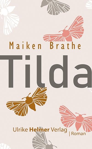 Brathe, Maiken. Tilda. Ulrike Helmer Verlag UG, 2021.