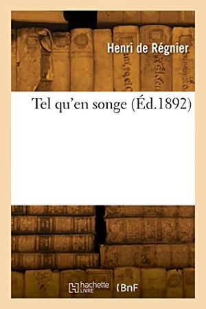 Regnier, Henri. Tel qu'en songe. Hachette Livre, 2022.