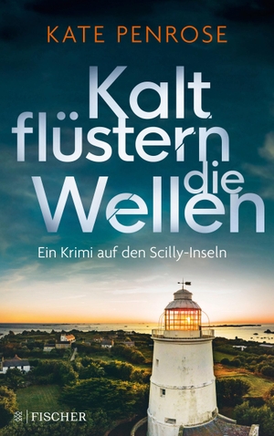 Penrose, Kate. Kalt flüstern die Wellen - Ein Krimi auf den Scilly-Inseln. FISCHER Taschenbuch, 2020.