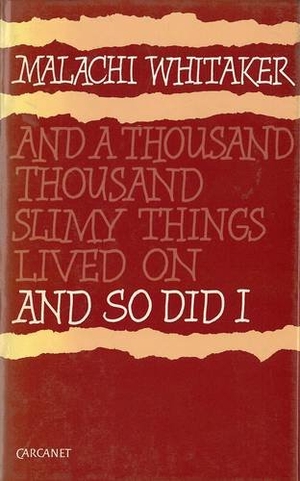 Whitaker, Malachi. And So Did I. Carcanet Press, 1987.