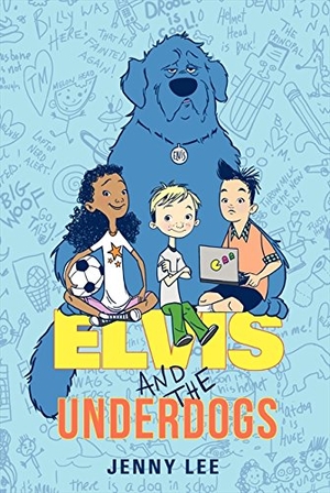 Lee, Jenny. Elvis and the Underdogs. HarperCollins, 2013.