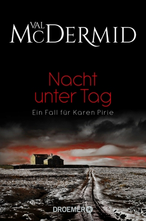 McDermid, Val. Nacht unter Tag - Ein Fall für Karen Pirie. Droemer Taschenbuch, 2020.