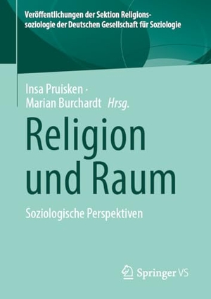 Pruisken, Insa / Marian Burchardt (Hrsg.). Religion und Raum - Soziologische Perspektiven. Springer-Verlag GmbH, 2026.
