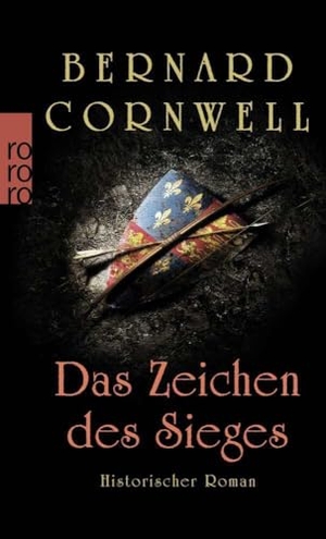 Cornwell, Bernard. Das Zeichen des Sieges. Rowohlt Taschenbuch, 2011.
