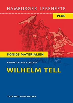 Schiller, Friedrich von. Wilhelm Tell. Hamburger Leseheft plus Königs Materialien. Bange C. GmbH, 2020.