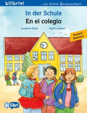 Böse, Susanne. In der Schule (Deutsch-Spanisch) - Zweisprachiges Kinderbuch. bilibri, 2017.