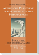 Autistische Phänomene in psychoanalytischen Behandlungen