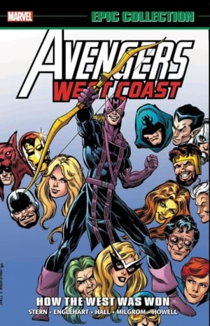 Stern, Roger / Harras, Bob et al. Avengers West Coast Epic Collection: How the West Was Won. Marvel, 2018.
