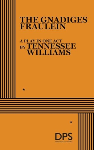 Williams, Tennessee. The Gnadiges Fraulein. Concord Theatricals, 2026.