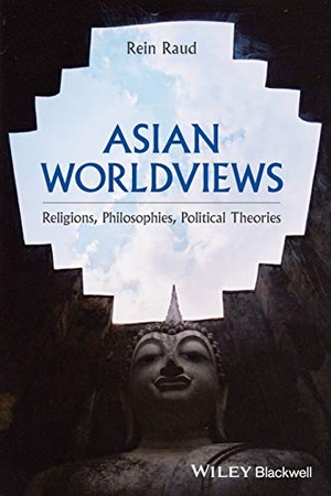 Raud, Rein. Asian Worldviews. John Wiley & Sons, 2021.