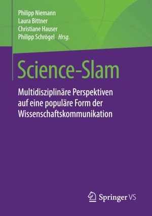 Niemann, Philipp / Philipp Schrögel et al (Hrsg.). Science-Slam - Multidisziplinäre Perspektiven auf eine populäre Form der Wissenschaftskommunikation. Springer Fachmedien Wiesbaden, 2020.