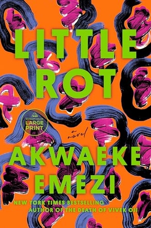 Emezi, Akwaeke. Little Rot - A Novel. Random House, 2024.