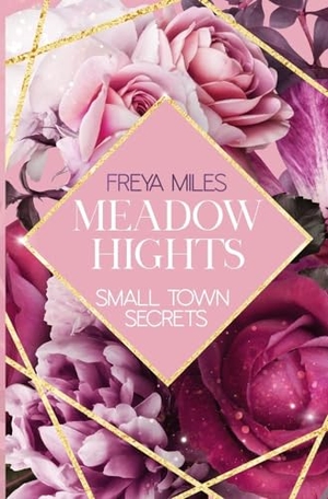 Miles, Freya. MEADOW HIGHTS: Small Town Secrets. via tolino media, 2023.