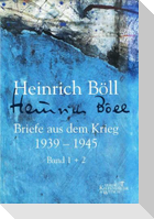 Heinrich Böll: Briefe aus dem Krieg 1939-1945