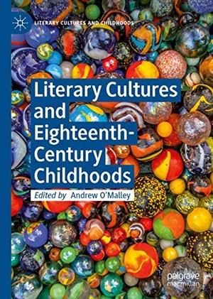 O'Malley, Andrew (Hrsg.). Literary Cultures and Eighteenth-Century Childhoods. Springer International Publishing, 2019.