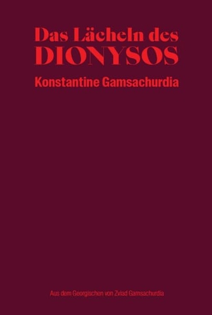 Gamsachurdia, Konstantine. Das Lächeln des Dionysos. Parrhesia Verlag, 2023.