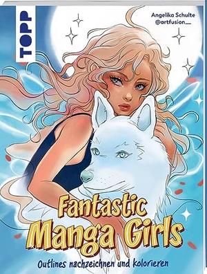 Schulte, Angelika. Fantastic Manga Girls - Outlines nachzeichnen und kolorieren. frechverlag GmbH, 2023.