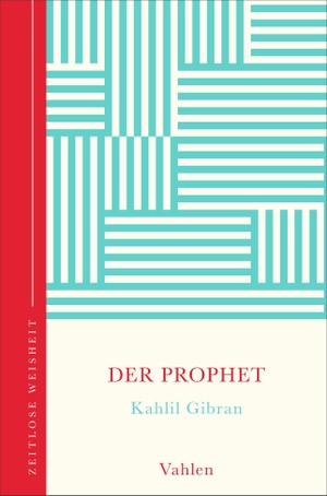 Gibran, Kahlil. Der Prophet. Vahlen Franz GmbH, 2026.