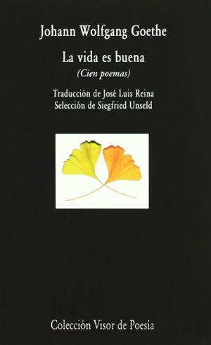 Goethe, Johann Wolfgang von / José Luis Reina Palazón. Cien poemas. Visor libros, S.L., 1999.